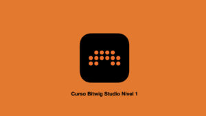 Curso Bitwig Studio Nivel 1